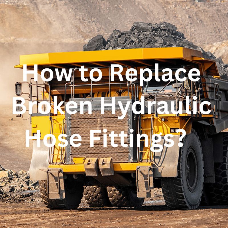 How to Replace Broken Hydraulic Hose Fittings？
