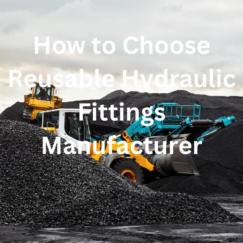 How to choose Reusable Hydraulic Fittings Manufacturer Topa