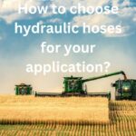How to Choose Hydraulic Hoses
