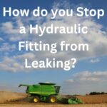 How do you Stop a Hydraulic Fitting from Leaking
