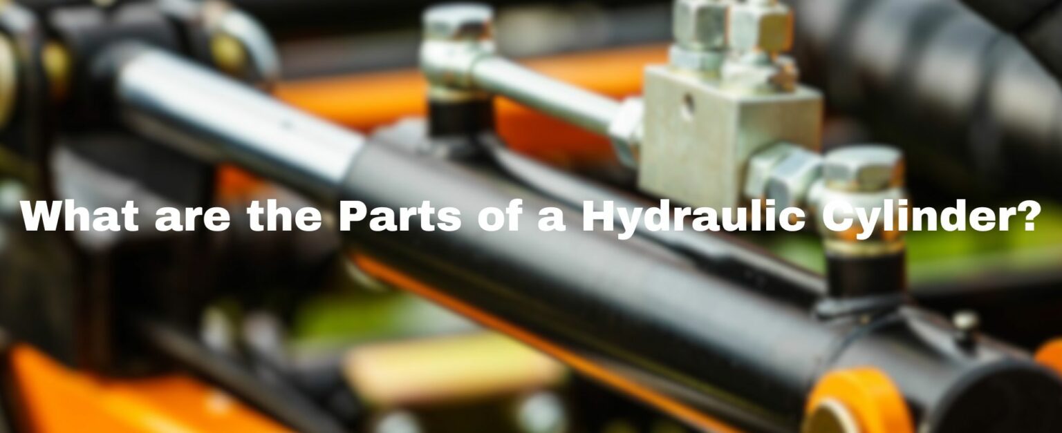 What are the Parts of a Hydraulic Cylinder?