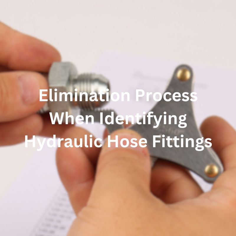 Elimination Process When Identifying Hydraulic Hose Fittings