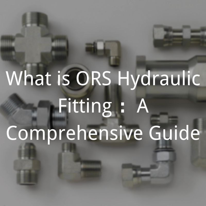 What is ORS Hydraulic Fitting