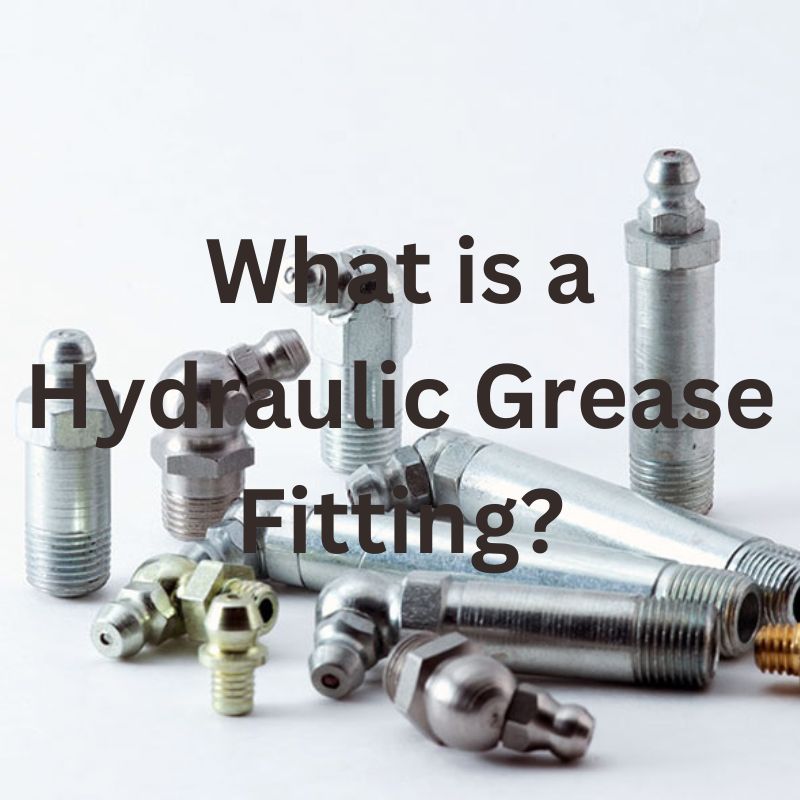 What is a hydraulic grease fitting Topa