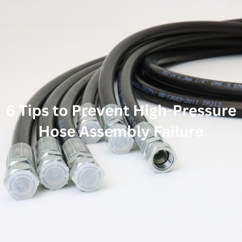 7 Tips to Prevent High Pressure Hose Assembly Failure