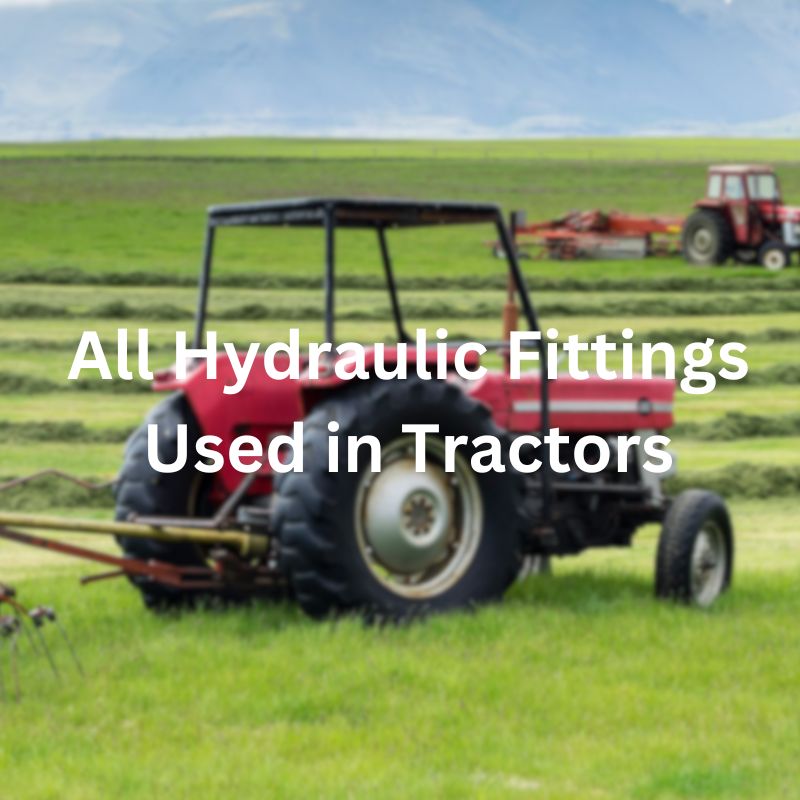 All Hydraulic Fittings Used in Tractors