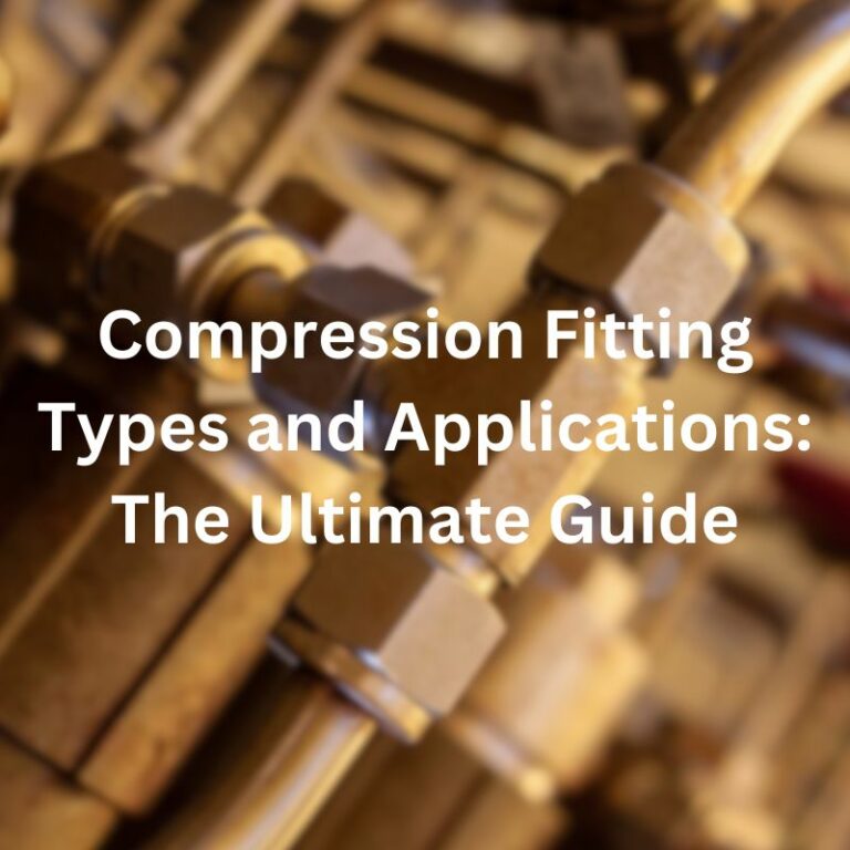 Hydraulic Compression Fitting Types and Applications