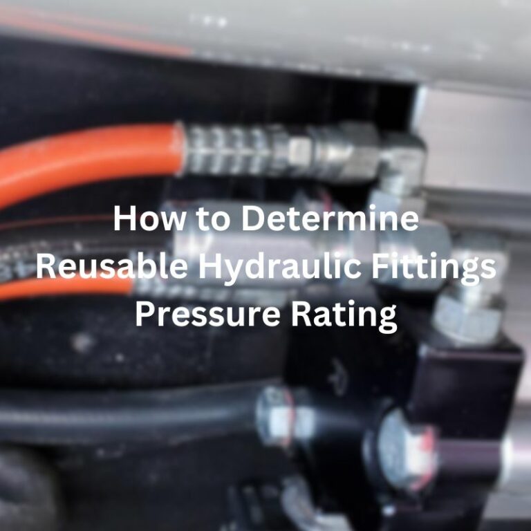 How to Determine Reusable Hydraulic Fittings Pressure Rating