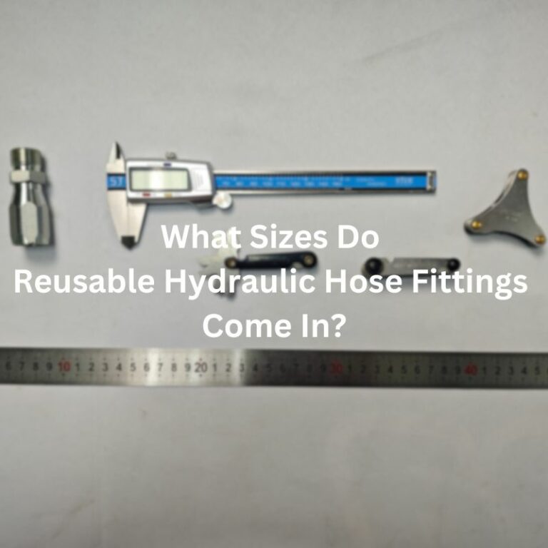 What Sizes Do Reusable Hydraulic Hose Fittings Come In?