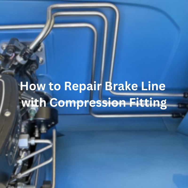 Compression Brake Line Brake Line Repair Compression Fitting How To Repair Brake Line With